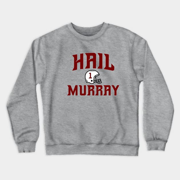 Hail Murray 1 Crewneck Sweatshirt by FanSwagUnltd